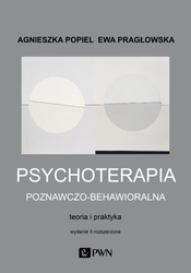 Psychoterapia poznawczo-behawioralna. Wydanie II