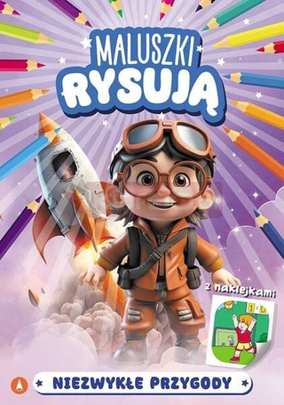 Maluszki rysują. Niezwykłe przygody