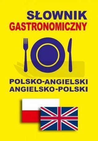 Słownik gastronomiczny pol-angielski angielsko-pol