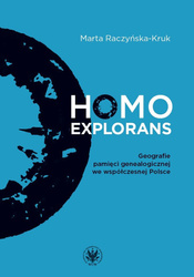 Homo explorans. Geografie pamięci genealogicznej..