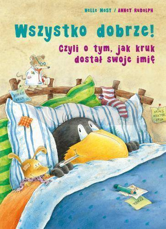 Wszystko dobrze! Czyli o tym, jak kruk dostał...