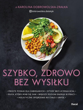 Szybko, zdrowo, bez wysiłku. Proste posiłki..