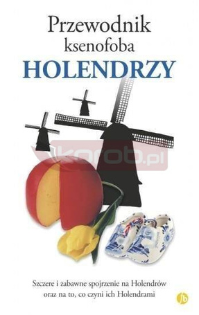 Przewodnik ksenofoba. Holendrzy w.2024