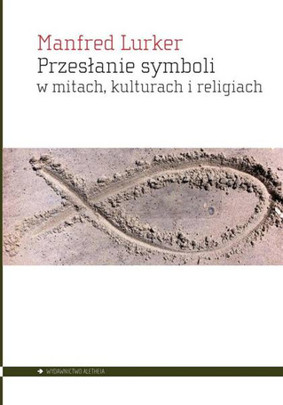 Przesłanie symboli w mitach, kulturach i religiach