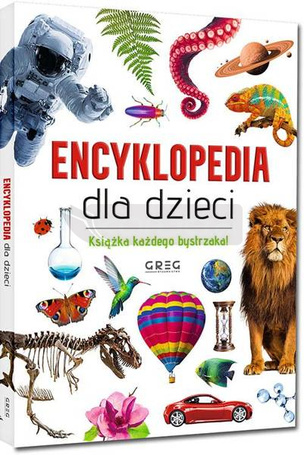 Encyklopedia dla dzieci. Książka każdego bystrzaka