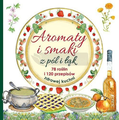 Aromaty i smaki z pól i łąk