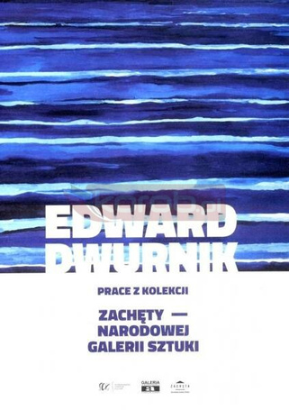 Edward Dwurnik. Prace z kolekcji Zachęty...