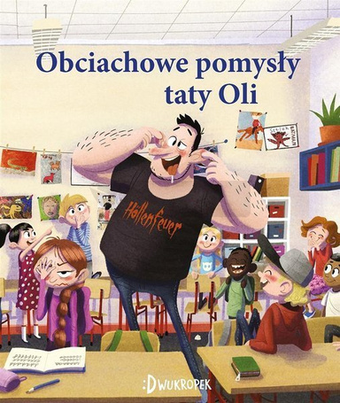 Obciachowe pomysły taty Oli