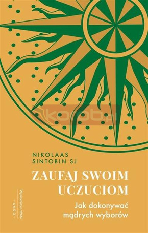 Zaufaj swoim uczuciom