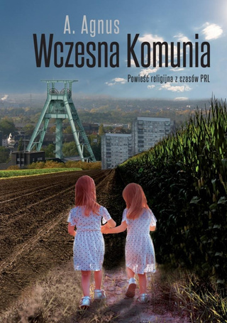 Wczesna Komunia. Powieść religijna z czasów PRL