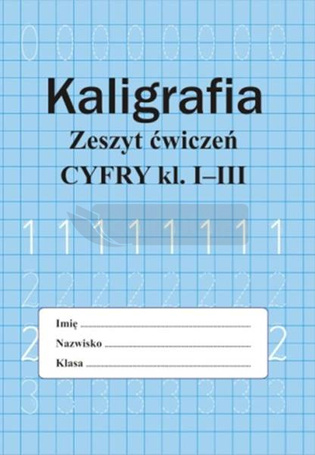 Kaligrafia zeszyt ćwiczeń Cyfry kl. 1-3