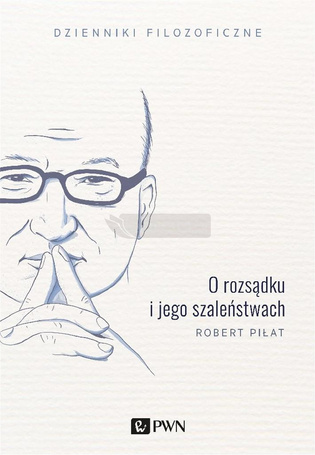 O rozsądku i jego szaleństwach