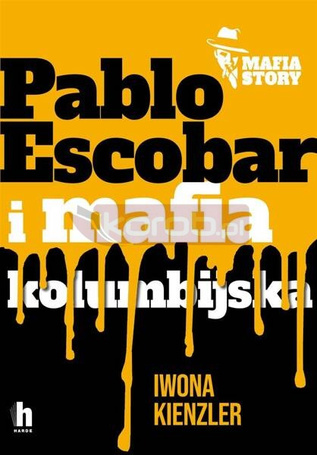 Mafia story. Pablo Escobar i mafia kolumbijska