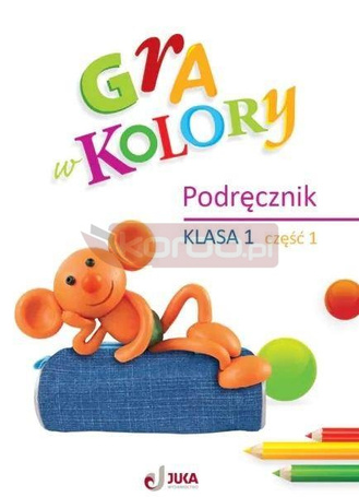 Gra w kolory SP 1 Podręcznik cz.1
