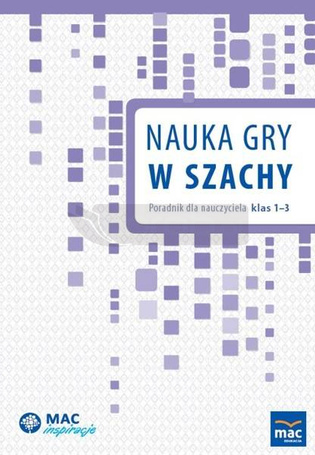 Nauka gry w szachy. Poradnik dla nauczyciela