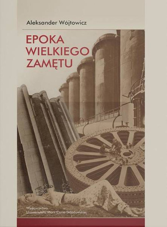Epoka wielkiego zamętu. Szkice o literaturze...