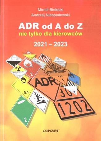 ADR od A do Z nie tylko dla kierowców 2021-2023