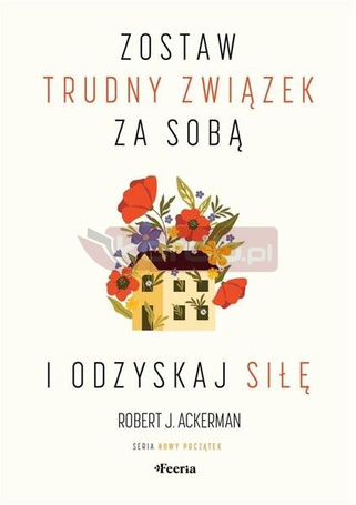 Zostaw trudny związek za sobą i odzyskaj siłę