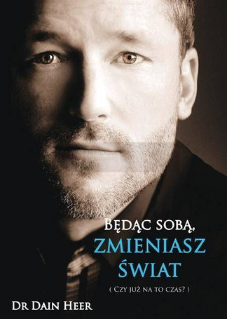 Będąc sobą, zmieniasz świat