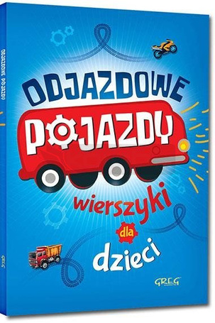 Odjazdowe pojazdy. Wierszyki dla dzieci BR GREG
