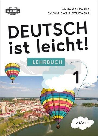 Deutsch ist leicht 1 Lehrbuch A1/A1+
