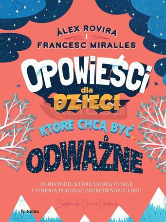 Opowieści dla dzieci, które chcą być odważne