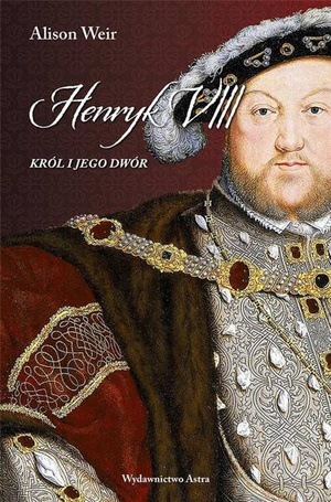 Henryk VIII. Król i jego dwór