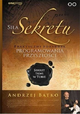 Siła Sekretu. Praktyczny poradnik programowania