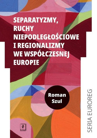 Separatyzmy, ruchy niepodległościowe i regio...