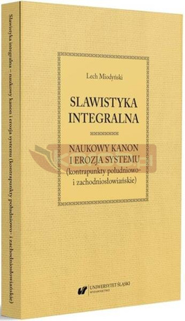 Slawistyka integralna - naukowy kanon i erozja..