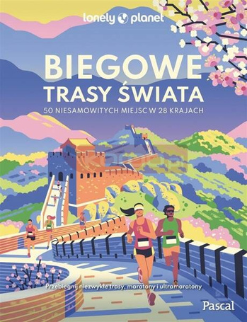 Biegowe trasy świata. 50 niesamowitych miejsc..