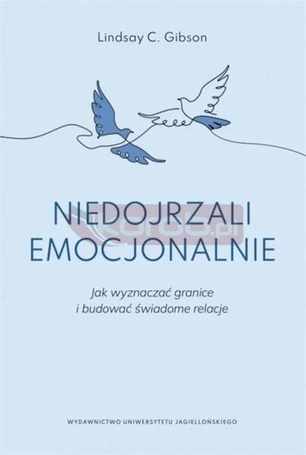 Niedojrzali emocjonalnie. Jak wyznaczać granice...