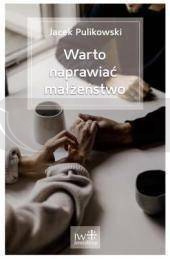 Warto naprawiać małżeństwo