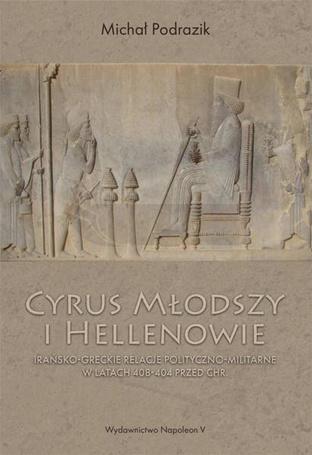 Cyrus Młodszy i Hellenowie. Irańsko-greckie...
