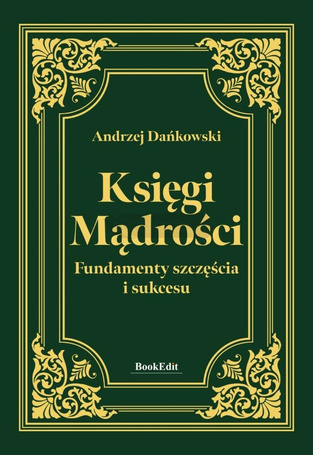 Księgi mądrości. Fundamenty szczęścia i sukcesu