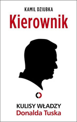 Kierownik. Kulisy władzy Donalda Tuska