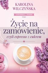 Życie na zamówienie, czyli espresso z cukrem