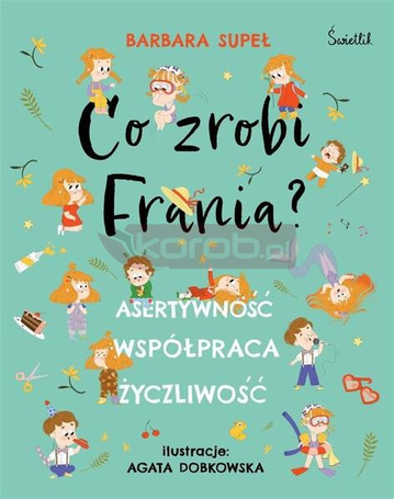 Co zrobi Frania? Asertywność Współpraca Życzliwość