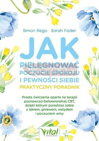 Jak pielęgnować poczucie spokoju i pewności siebie
