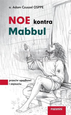 Noe kontra Mabbul. Przeciw upadkowi i zepsuciu