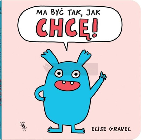 Ma być tak, jak chcę!