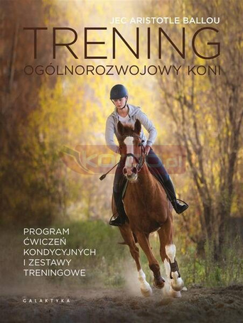 Trening ogólnorozwojowy koni. Program ćwiczeń...