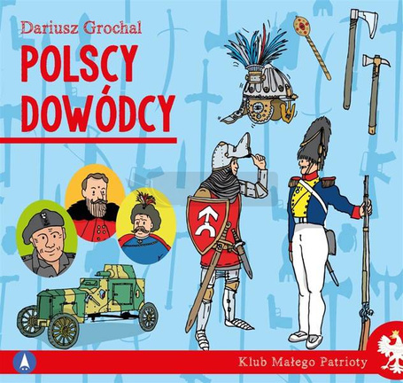 Klub małego patrioty. Polscy dowódcy