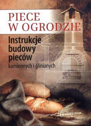 Piece w ogrodzie. Instrukcje budowy pieców...