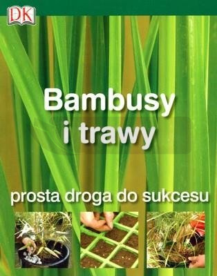 Bambusy i trawy. Prosta droga do sukcesu
