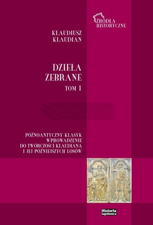 Klaudiusz Klaudian. Dzieła zebrane T.1