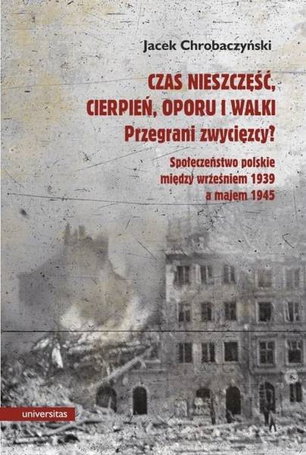 Czas nieszczęść, cierpień, oporu i walki