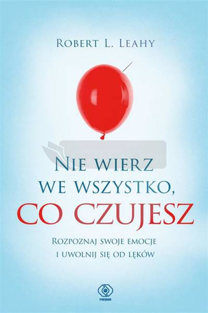 Nie wierz we wszystko, co czujesz