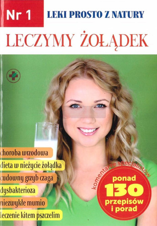 Leki prosto z natury nr.1 Leczymy żołądek