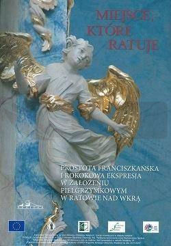 Miejsce, które ratuje. Franciszkańska prostota i r